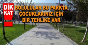 BOLU'DA BU PARK ÇOCUKLAR İÇİN TEHLİKELİ