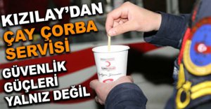 KIZILAY'DAN ÇAY ÇORBA İKRAMI