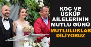 KOÇ VE ÜSKÜP AİLELERİNİN MUTLU GÜNÜ