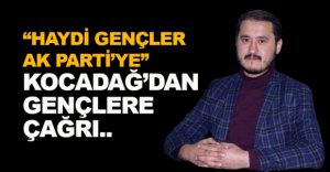 KOCADAĞ'DAN GENÇLERE ÇAĞRI