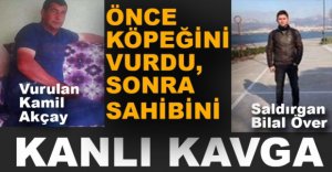 KÖPEĞE VE SAHİBİNE KURŞUN YAĞDIRDI