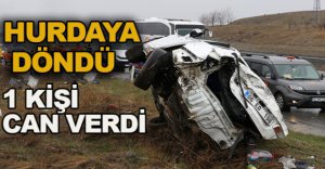 KORKUNÇ KAZADA 1 KİŞİ CAN VERDİ