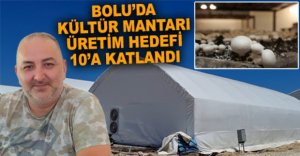 KÜLTÜR MANTARI ÜRETİM HEDEFİ 10’A KATLANDI