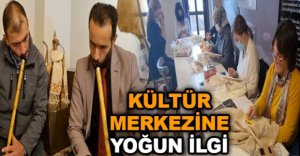 KÜLTÜR MERKEZİNE YOĞUN İLGİ