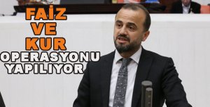 KÜPÇÜ: FAİZ VE KUR OPERASYONU YAPILIYOR
