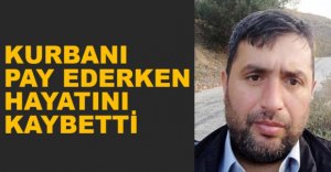 KURBANI PAY EDERKEN KALBİNE YENİK DÜŞTÜ