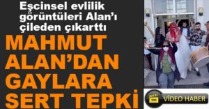 EŞCİNSEL EVLİLİK GÖRÜNTÜLERİ ALAN'I ÇİLEDEN ÇIKARTTI