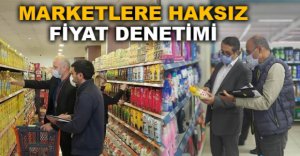 MARKETLERE HAKSIZ FİYAT DENETİMİ