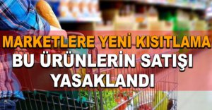 MARKETLERE YENİ KISITLAMA