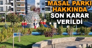 MASAL PARKI HAKKINDA SON KARAR VERİLDİ