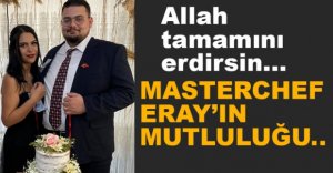 MASTERCHEF  ERAY NİŞANLANDI...