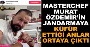 MASTERCHEF MURAT'IN JANDARMAYA KÜFÜR ETTİĞİ ANLAR