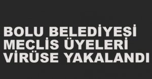 MECLİS ÜYELERİ KORONAYA YAKALANDI