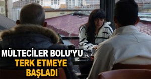 GEÇİCİ SIĞINMACILAR BOLU’YU TERK ETMEYE BAŞLADI