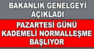 KADEMELİ NORMALLEŞME BAŞLIYOR