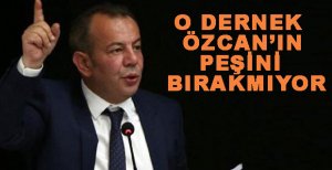 O DERNEK ÖZCAN’IN PEŞİNİ BIRAKMIYOR