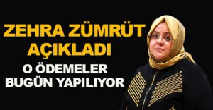 O ÖDEMELER BUGÜN YAPILIYOR