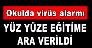 OKULDA VİRÜS  ALARMI