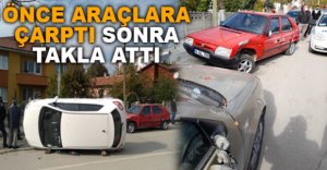 ÖNCE ARAÇLARA ÇARPTI SONRA TAKLA ATTI