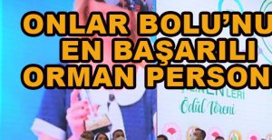 ORMAN TEŞKİLATININ EN BAŞARILI İKİ İSMİ BOLU’DAN