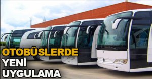 OTOBÜSLERDE  YENİ  UYGULAMA