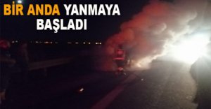 BİR ANDA YANMAYA BAŞLADI