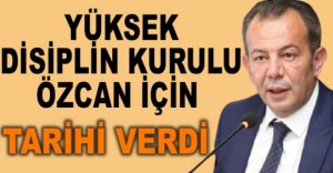 ÖZCAN İÇİN TARİH BELLİ OLDU