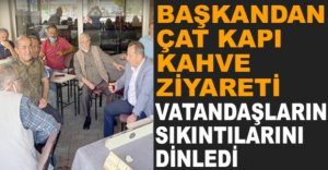 ÖZCAN, VATANDAŞLARIN SORUNLARINI DİNLEDİ