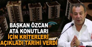 ÖZCAN'DAN DETAYLI 'ATA KONUTLARI' BİLGİLENDİRMESİ