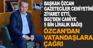 ÖZCAN’DAN VATANDAŞLARA ÇAĞRI