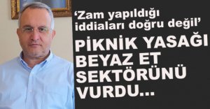 PİKNİK YASAĞI BEYAZ ET SEKTÖRÜNÜ VURDU