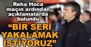 REHA HOCA MAÇIN ARDINDAN AÇIKLAMALARDA BULUNDU