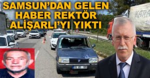 REKTÖR ALİŞARLI'NIN ACI GÜNÜ