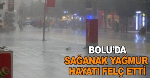 SAĞANAK YAĞMUR HAYATI FELÇ ETTİ