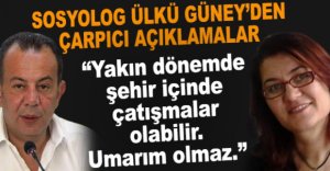 SOSYOLOG ÜLKÜ GÜNEY'DEN ÇARPICI AÇIKLAMALAR