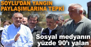 SOYLU’DAN YANGIN PAYLAŞIMLARINA TEPKİ
