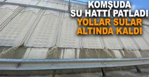 SU HATTI PATLADI, SULAR YOLA DÖKÜLDÜ