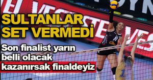SULTANLAR SET VERMEDİ