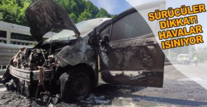 SÜRÜCÜLER DİKKAT, HAVALAR ISINIYOR