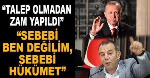 “TALEP OLMADAN ZAM YAPILDI”