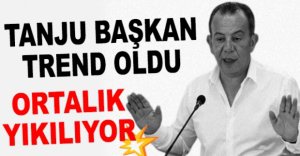 TANJU BAŞKAN TREND OLDU