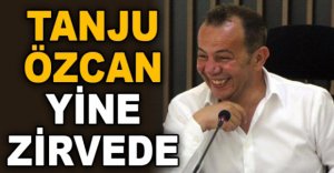 TANJU ÖZCAN YİNE ZİRVEDE