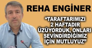 ENGİNER'DEN MAÇ SONRASI AÇIKLAMA