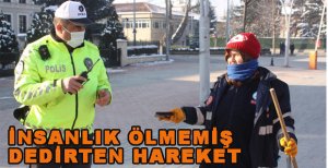 TEMİZLİK İŞÇİSİNDEN İNSANLIK ÖLMEMİŞ DEDİRTEN HAREKET
