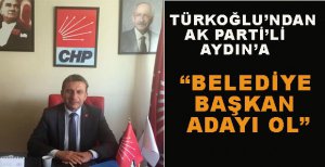 AYDIN’A ‘BELEDİYE BAŞKANI ADAYI OL’ ÇAĞRISI