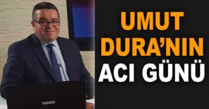 UMUT DURA'NIN ACI GÜNÜ