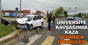 ÜNİVERSİTE KAVŞAĞINDA ÖLÜMDEN DÖNDÜLER