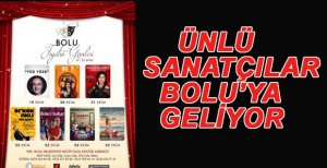 ÜNLÜ SANATÇILAR BOLU’YA GELİYOR