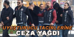 UYUŞTURUCU TACİRLERİNE CEZA YAĞDI