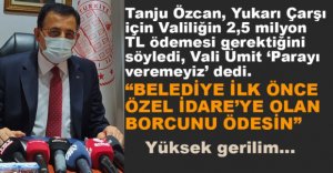 VALİLİK VE BELEDİYEYE ARASINDA GERİLİM